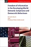 Freedom of information and the developing world : the citizen, the state and models of openness