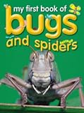 Bugs and Spiders (My First Book of...)