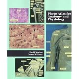 Photo Atlas for Anatomy and Physiology
