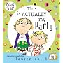 This is Actually My Party (Charlie & Lola)