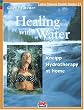 Healing with Water (Alive Natural Health Guides)