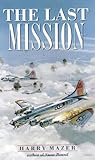 The Last Mission (Laurel-Leaf Historical Fiction)