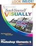 Teach Yourself VISUALLY Photoshop Elements 6 (Teach Yourself VISUALLY (Tech))