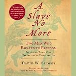 A Slave No More: Two Men Who Escaped to Freedom | David W. Blight