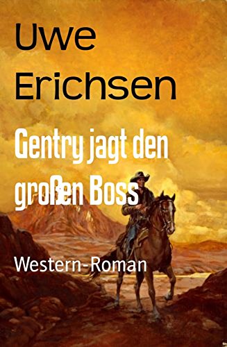 Gentry jagt den großen Boss: Western-Roman (German Edition)