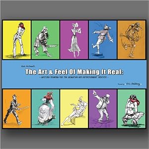 The Art and Feel of Making it Real: Gesture Drawing for the Animation and Entertainment... by Mark McDonnell and Remi Sklar
