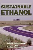 Sustainable Ethanol: Biofuels, Biorefineries, Cellulosic Biomass, Flex-fuel Vehicles, and Sustainabl