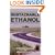Sustainable Ethanol: Biofuels, Biorefineries, Cellulosic Biomass, Flex-fuel Vehicles, and Sustainable Farming for Energy Independence