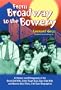 From Broadway to the Bowery: A History and Filmography of the Dead End Kids, Little Tough Guys, East Side Kids and Bowery Boys Films, with Cast Biographies
