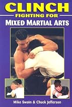 Clinch Fighting for Mixed Martial Arts