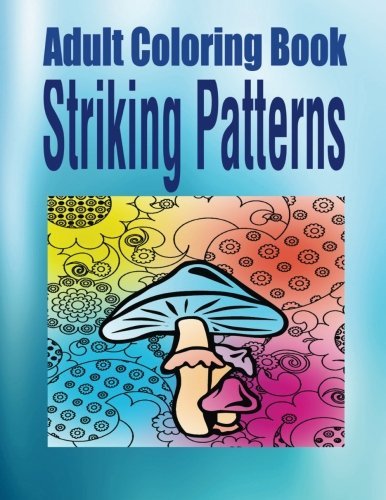 Adult Coloring Book Striking Patterns