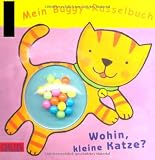 Buggy-B&uuml;cher zum Rasseln: Wohin, kleine Katze?: Mein Buggy-Rasselbuch
