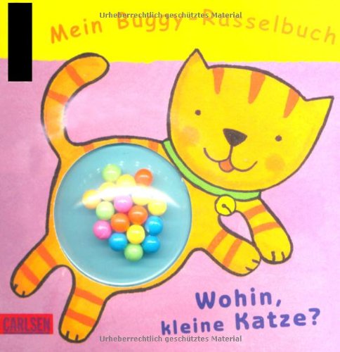 Carlsen Verlag GmbH Buggy-B&uuml;cher zum Rasseln: Wohin, kleine Katze?: Mein Buggy-Rasselbuch