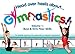 Head Over Heels About Gymnastics: Floor Skills