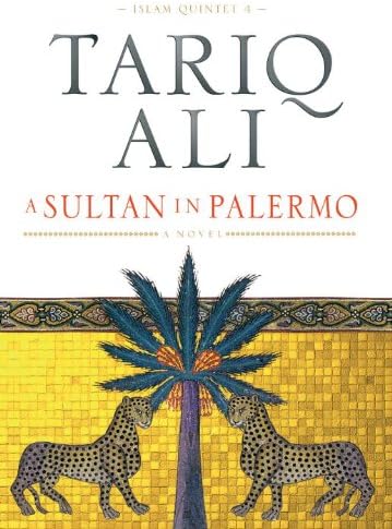 A Sultan in Palermo: A Novel (The Islam Quintet Book 4)