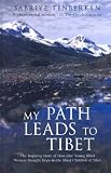 My Path Leads To Tibet: The Inspring Story of How One Young Blind Woman Brought Hope to the Blind Children of Tibet (Ulverscroft Large Print Series)