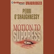 Motion to Suppress | [Perri O'Shaughnessy]