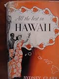 All The Best in Hawaii With Illustrations and Maps (A Sydney Clark Travel Book)