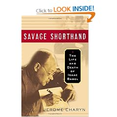 Savage Shorthand: The Life and Death of Isaac Babel