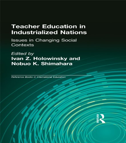 Teacher Education in Industrialized Nations: Issues in Changing Social Contexts: 030 (Reference Books in International Education)