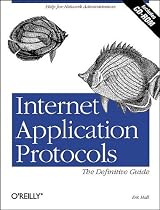 Internet Application Protocols: The Definitive Guide: Help for Network Administrators