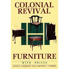 Colonial Revival Furniture: With Prices (Wallace-Homestead Furniture Series) by David P. Lindquist