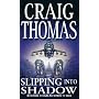 Slipping into Shadow