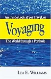 Voyaging: An Inside Look at Sea Travel, or, The World through a Porthole