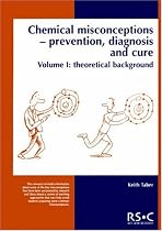 Chemical Misconceptions: Theory Pt.1: Prevention, Diagnosis and Cure