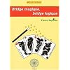 Bridge magique, bridge logique