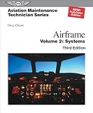 Aviation Maintenance Technician: Airframe: Volume 2: Systems (Aviation Maintenance Technician series)
