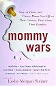 Mommy Wars: Stay-at-Home and Career Moms Face Off on Their Choices, Their Lives, Their Families