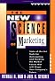 The New Science of Marketing: State of the Art Tools for Anticipating and Tracking the Market Forces That Will Shape Your Company's Future
