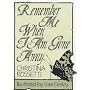 Remember Me When I Am Gone Away (Inspirational)