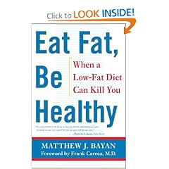 Eat Fat, Be Healthy: When A Lowfat Diet Can Kill You