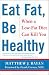 Search : Eat Fat, Be Healthy: When A Lowfat Diet Can Kill You