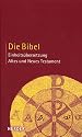 Die Bibel: Altes und Neues Testament. Einheitsübersetzung