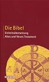 Die Bibel: Altes und Neues Testament. Einheits�bersetzung