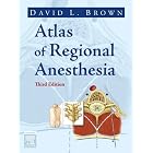 Atlas of Regional Anesthesia by  David L. Brown