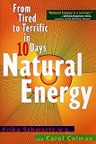 Natural Energy: From Tired to Terrific in 10 Days