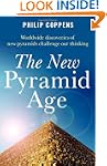 The New Pyramid Age: Worldwide Discov...