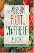 The Mississippi Fruit & Vegetable Book (Southern Fruit and Vegetable Books)