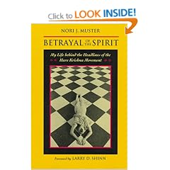 Betrayal of the Spirit: My Life Behind the Headlines of the Hare Krishna Movement