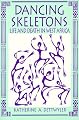 Dancing Skeletons: Life and Death in West Africa