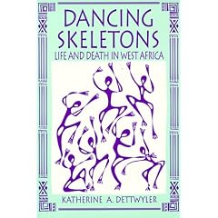 Dancing Skeletons: Life and Death in West Africa