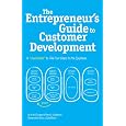 The Entrepreneur's Guide to Customer Development: A cheat sheet to The Four Steps to the Epiphany