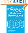 The Entrepreneur's Guide to Customer Development: A cheat sheet to The Four Steps to the Epiphany