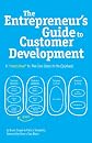 The Entrepreneur's Guide to Customer Development:  A cheat sheet to The Four Steps to the Epiphany