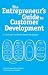 The Entrepreneur's Guide to Customer Development: A cheat sheet to The Four Steps to the Epiphany