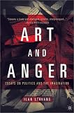 Art and Anger: Essays on Politics and the Imagination